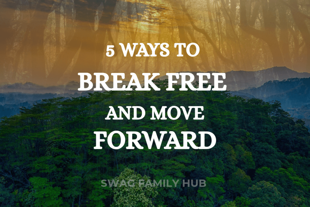 5 ways to break free and move forward post image with nature background